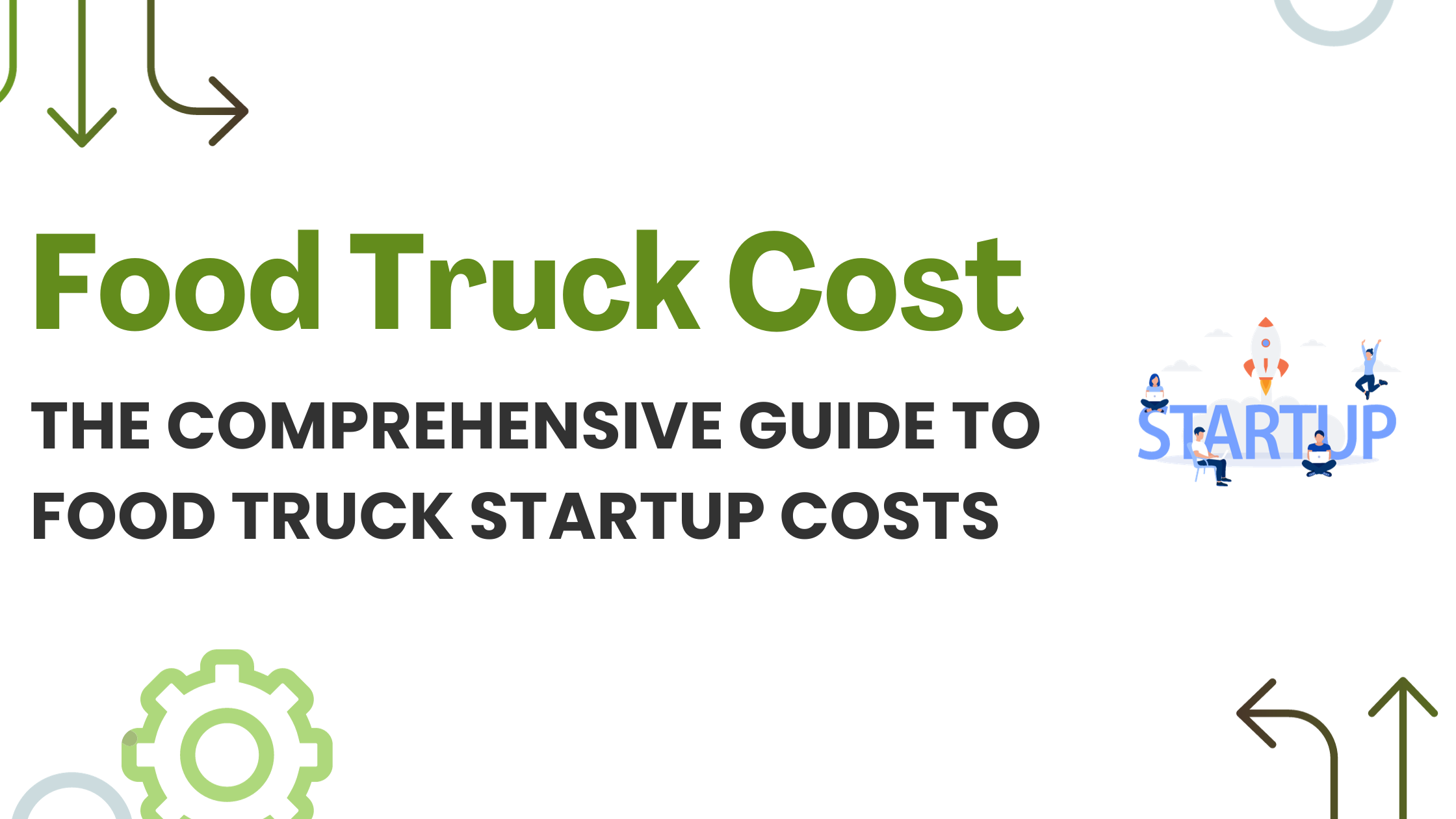The Comprehensive Guide to Food Truck Startup Costs